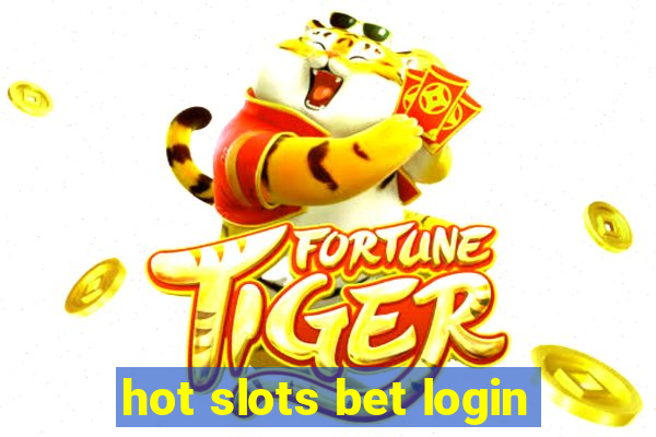 hot slots bet login